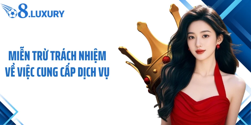 Miễn Trừ Trách Nhiệm 1 Miễn trừ trách nhiệm về việc cung cấp dịch vụ