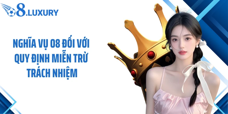 Miễn Trừ Trách Nhiệm 3 Nghĩa vụ O8 đối với quy định miễn trừ trách nhiệm