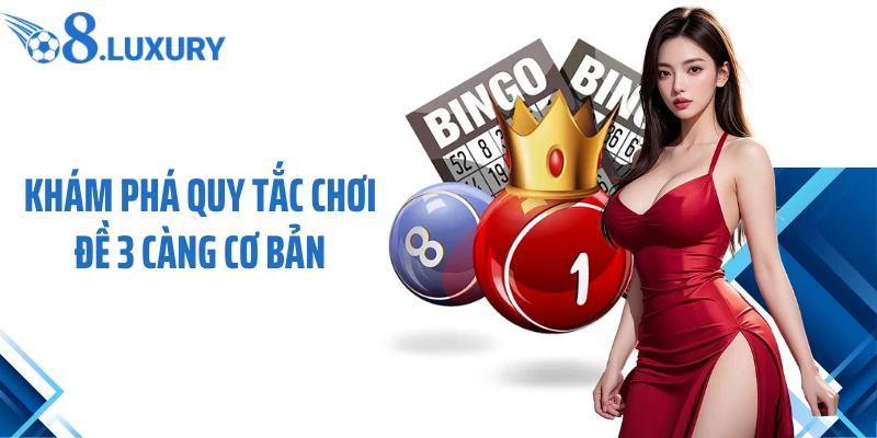 Khám phá quy tắc chơi đề 3 càng cơ bản
