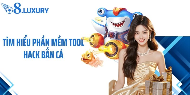 Tool Hack Bắn Cá - Trở Thành Ngư Thủ Chuyên Nghiệp Tại O8 2 Tìm hiểu phần mềm tool hack bắn cá