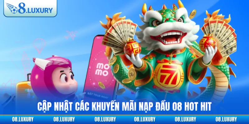 Khuyến Mãi Nạp Đầu O8 - Gửi vốn Dễ Dàng, Nhận Thưởng Lớn 3 Cập nhật các khuyến mãi nạp đầu O8 hot hit