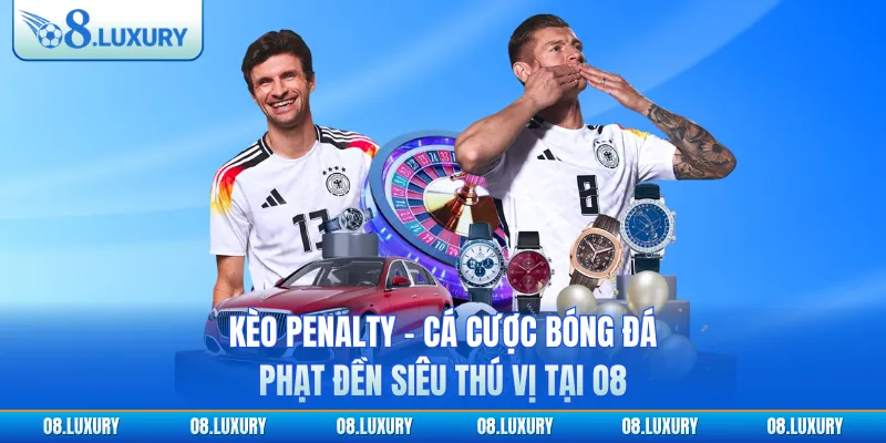 Cùng O8 tìm hiểu về kèo penalty